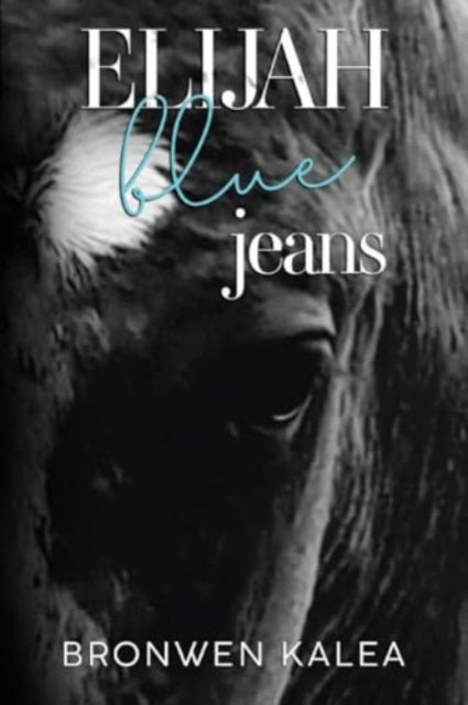Book cover of: Elijah Blue Jeans. By: Bronwen Kalea