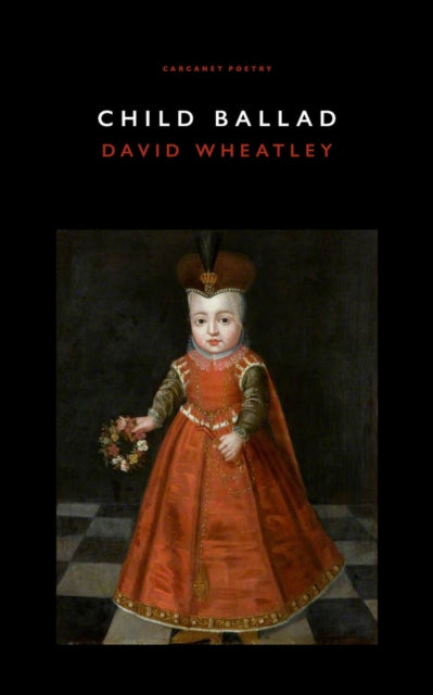 Book cover of: Child Ballad. By: David Wheatley