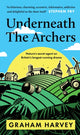 Book cover of: Underneath The Archers. By: Graham Harvey