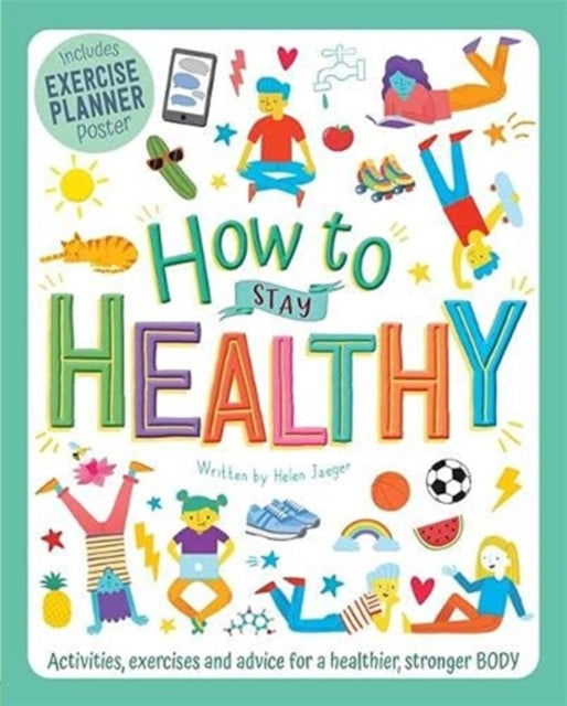 Book cover of: How to Stay Healthy. By: Helen Jaeger