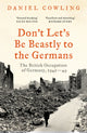 Book cover of: Don't Let's Be Beastly to the Germans. By: Daniel Cowling