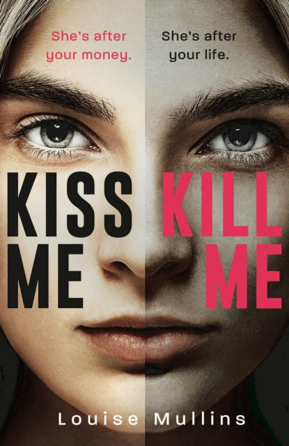 Book cover of: Kiss Me, Kill Me. By: Louise Mullins