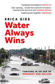 Book cover of: Water Always Wins. By: Erica Gies