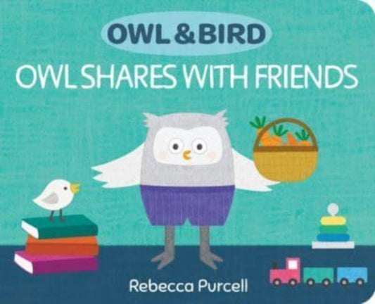 Book cover of: Owl & Bird: Owl Shares with Friends