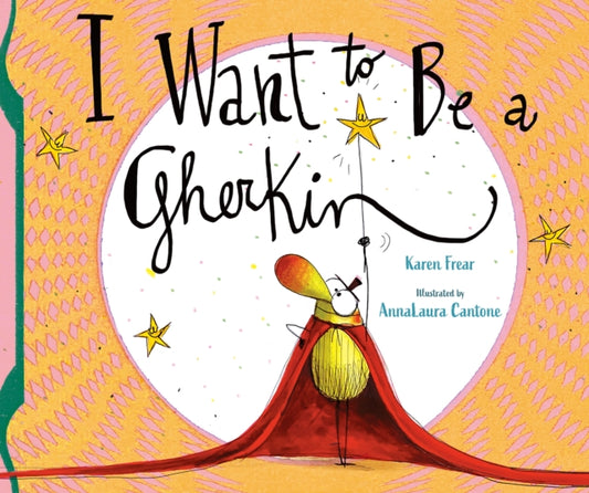 Book cover of: I Want to Be a Gherkin!