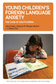 Book cover of: Young Children’s Foreign Language Anxiety. By: Jessica M. Morgan-Brown