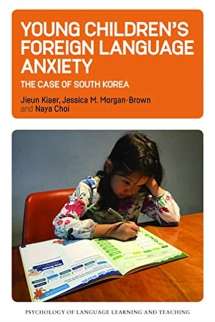 Book cover of: Young Children’s Foreign Language Anxiety. By: Jessica M. Morgan-Brown