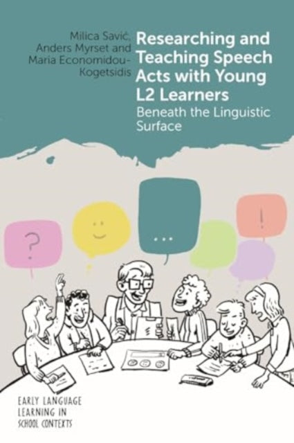 Book cover of: Researching and Teaching Speech Acts with Young L2 Learners. By: Myrset SAVIC