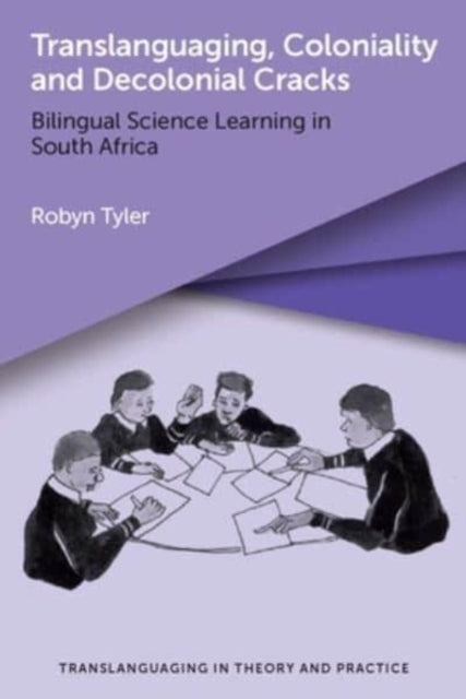 Book cover of: Translanguaging, Coloniality and Decolonial Cracks. By: Robyn Tyler