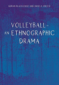 Volleyball – An Ethnographic Drama