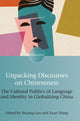 Book cover of: Unpacking Discourses on Chineseness. By: Wang GAO