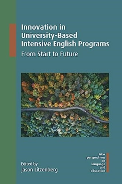 Book cover of: Innovation in University-Based Intensive English Programs. By: Jason Litzenberg