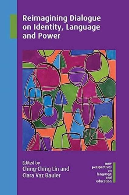 Book cover of: Reimagining Dialogue on Identity, Language and Power. By: Ching-Ching Lin