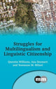 Book cover of: Struggles for Multilingualism and Linguistic Citizenship. By: Quentin Williams