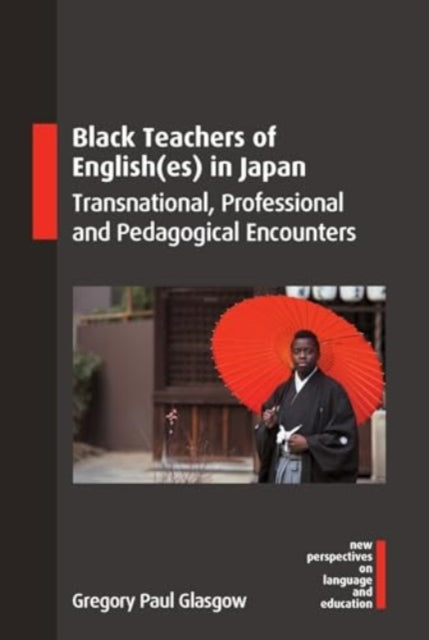 Book cover of: Black Teachers of English(es) in Japan. By: GLASGOW