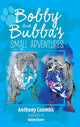 Book cover of: Bobby and Bubba's Small Adventures. By: Anthony Coombs