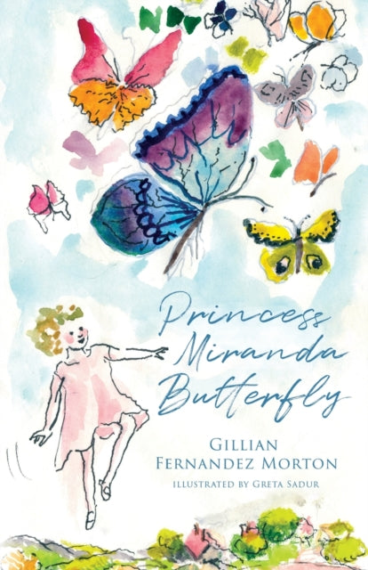 Book cover of: Princess Miranda Butterfly. By: Gillian Fernandez Morton