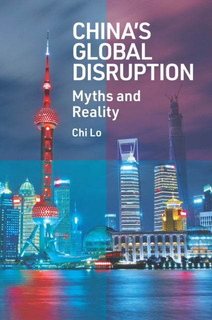 Book cover of: China’s Global Disruption. By: Chi Lo