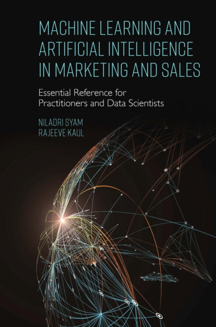 Book cover of: Machine Learning and Artificial Intelligence in Marketing and Sales. By: Niladri Syam