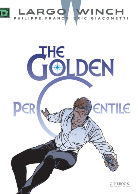 Book cover of: Largo Winch Vol. 20: The Golden Percentile. By: Éric Giacometti