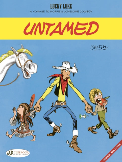 Book cover of: Lucky Luke by... Blutch: Untamed. By: Blutch