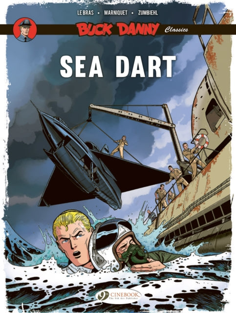 Book cover of: Buck Danny Classics Vol. 7: Sea Dart. By: Frédéric Zumbiehl