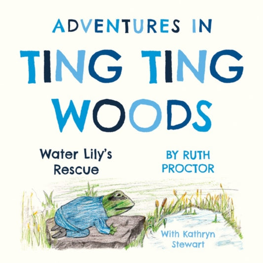 Book cover of: Adventures in Ting Ting Woods. By: Ruth Proctor