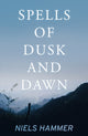 Book cover of: Spells of Dusk and Dawn. By: Niels Hammer