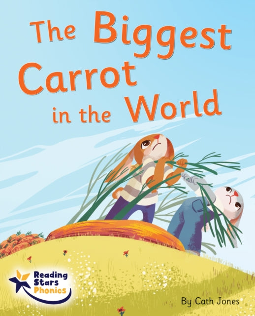 Book cover of: Biggest Carrot in the World. By: Cath Jones