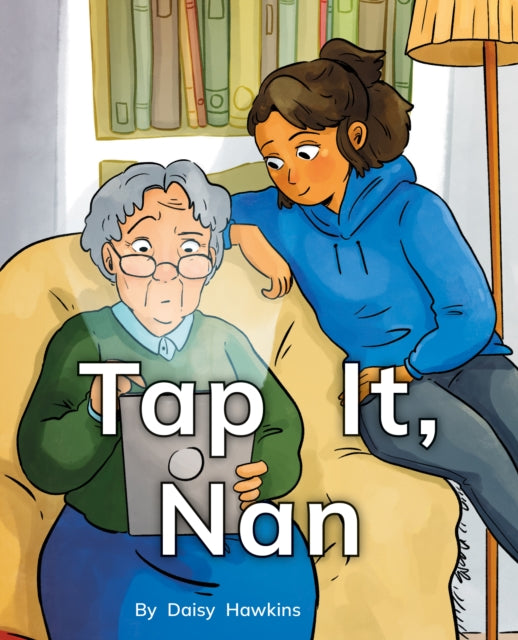 Book cover of: Tap It, Nan. By: Daisy Hawkins