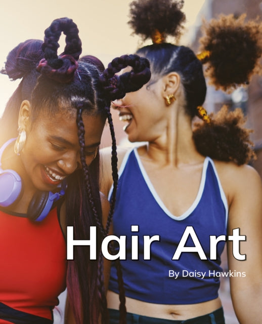 Book cover of: Hair Art. By: Daisy Hawkins