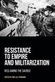 Book cover of: Resistance to Empire and Militarization. By: Jude Lal Fernando