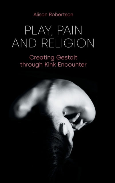 Book cover of: Play, Pain and Religion. By: Alison Robertson