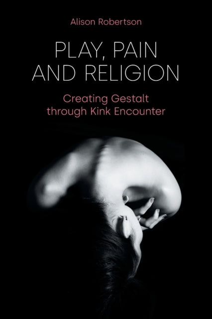 Book cover of: Play, Pain and Religion. By: Alison Robertson