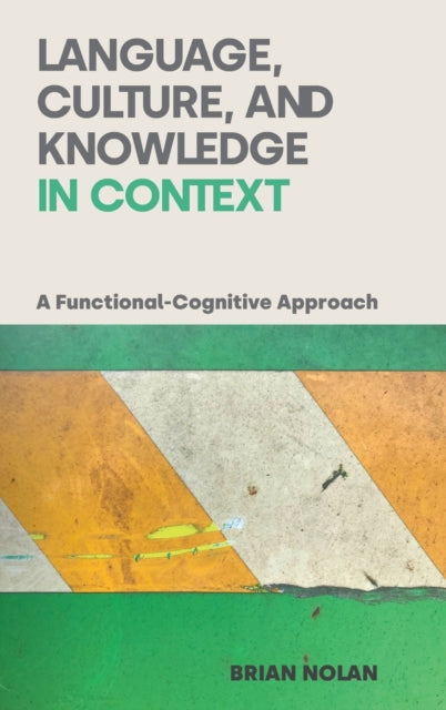 Book cover of: Language, Culture and Knowledge in Context. By: Brian Nolan