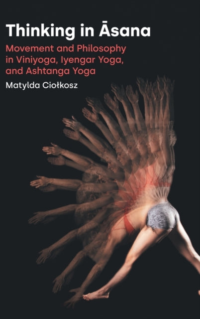 Book cover of: Thinking in Asana. By: Matylda Ciolkosz