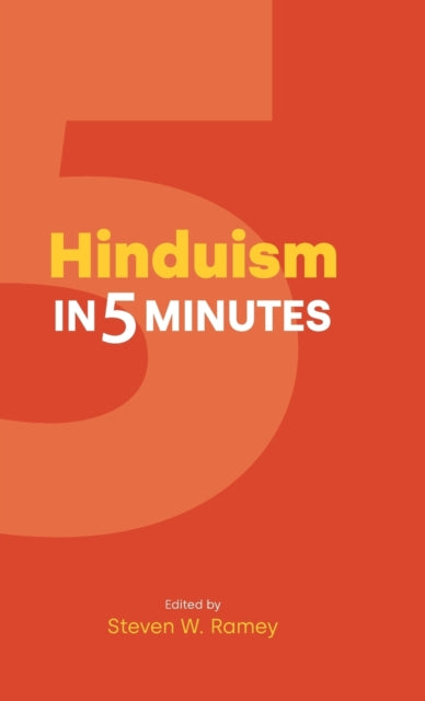 Book cover of: Hinduism in 5 Minutes. By: Steven W. Ramey