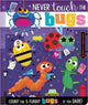 Book cover of: Never Touch the Bugs