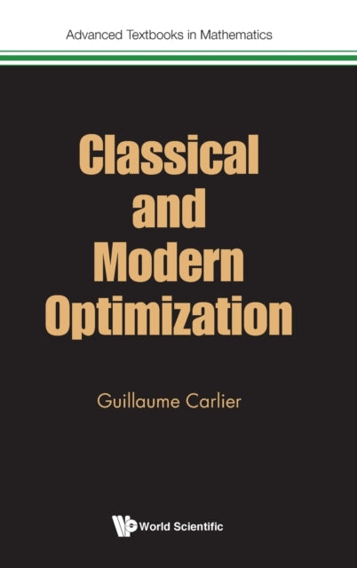 Book cover of: Classical And Modern Optimization. By: Guillaume Carlier