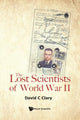 Book cover of: Lost Scientists Of World War Ii, The. By: David C. Clary