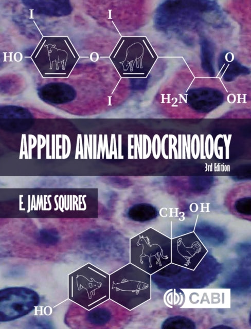 Book cover of: Applied Animal Endocrinology. By: E. James Squires