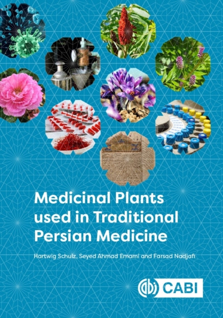Book cover of: Medicinal Plants used in Traditional Persian Medicine. By: Hartwig Schulz