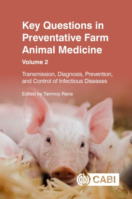 Book cover of: Key Questions in Preventative Farm Animal Medicine, Volume 2. By: Tanmoy Rana