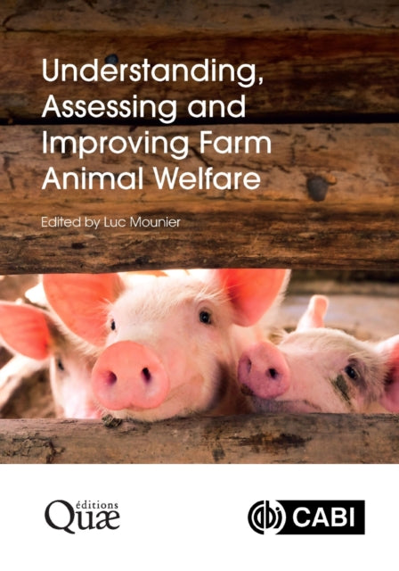 Book cover of: Understanding, Assessing and Improving Farm Animal Welfare. By: Luc Mounier