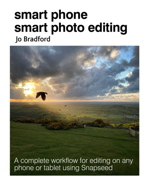 Book cover of: Smart Phone Smart Photo Editing. By: Jo Bradford