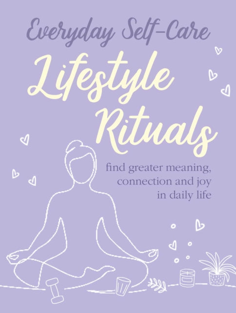 Book cover of: Everyday Self-care: Lifestyle Rituals. By: CICO Books