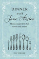 Dinner with Jane Austen, Menus Inspired by Her Novels and Letters 9781800652644 Pen Vogler