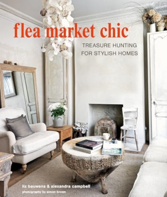 Book cover of: Flea Market Chic. By: Liz Bauwens