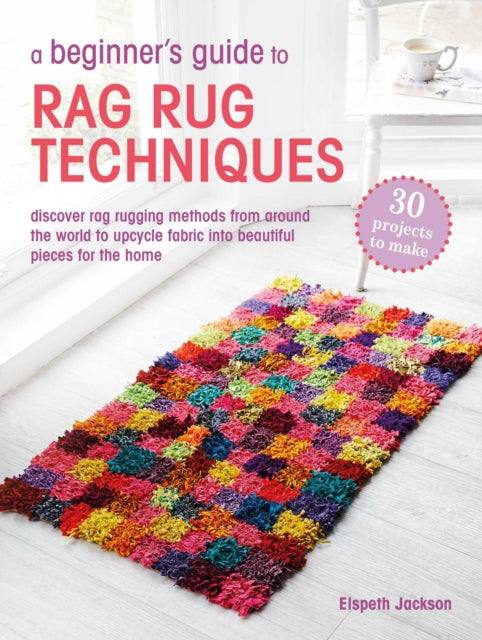 Book cover of: Beginner’s Guide to Rag Rug Techniques