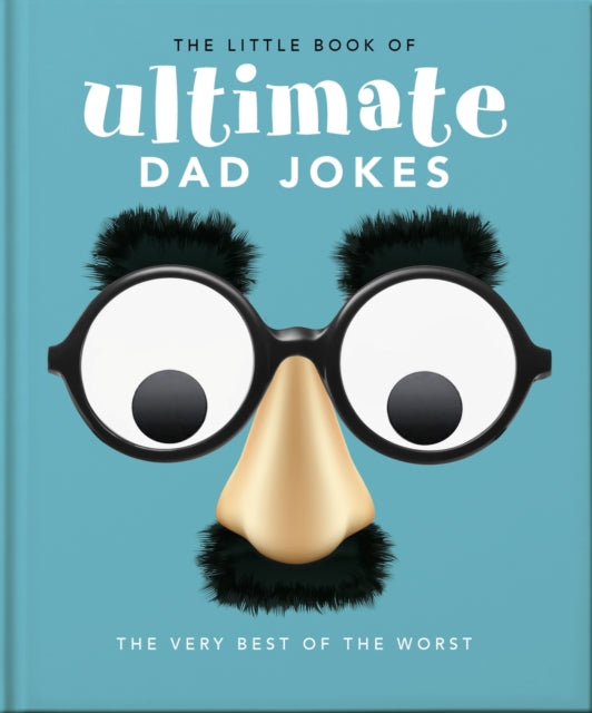 Book cover of: Little Book of Ultimate Dad Jokes. By: Orange Orange Hippo!